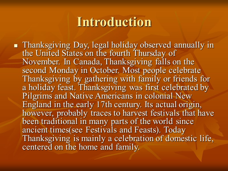 Introduction Thanksgiving Day, legal holiday observed annually in the United States on the fourth